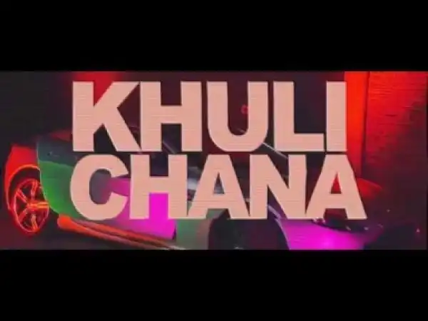 Video: Khuli Chana – Maje